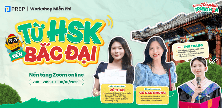 Tốc hành đến Trung Hoa cùng Prep HSK - đăng ký tham gia ngay workshop Từ HSK đến Bắc Đại