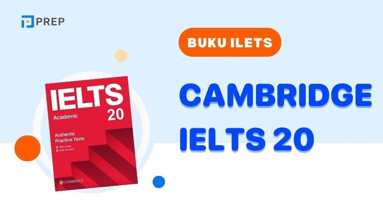 Cambridge IELTS 20: Edisi Terbaru untuk Belajar Cerdas
