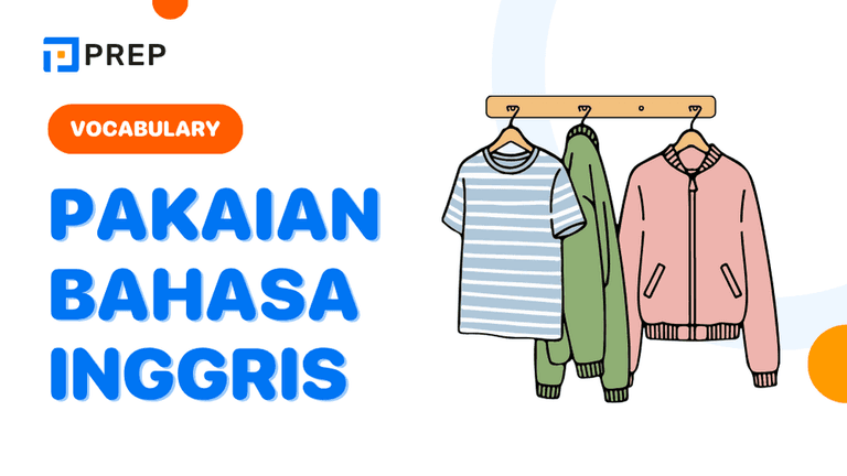 Nama-Nama Pakaian dalam Bahasa Inggris yang Wajib Kamu Tahu