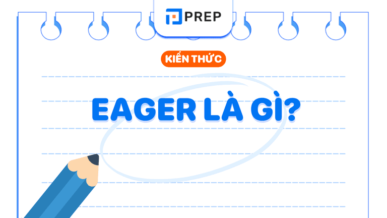 Eager là gì?