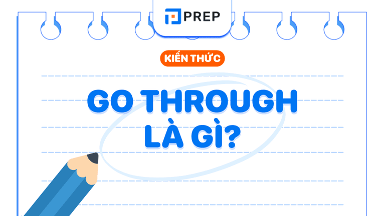 Go through là gì​?
