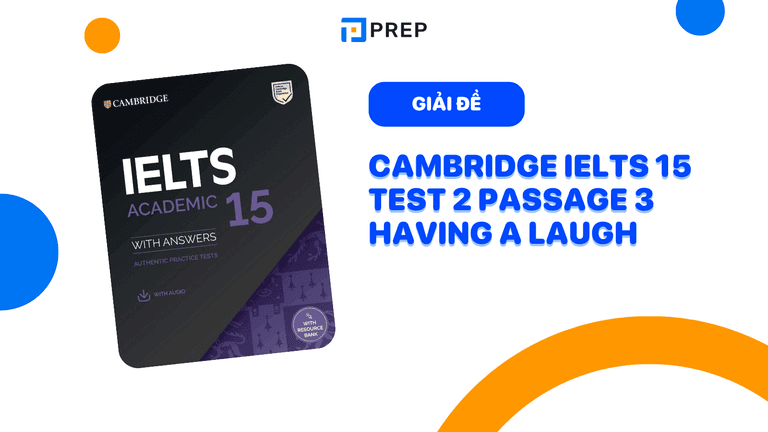 Đề bài và đáp án chi tiết bài Reading Cambridge IELTS 15 test 2 passage 3 Having a laugh