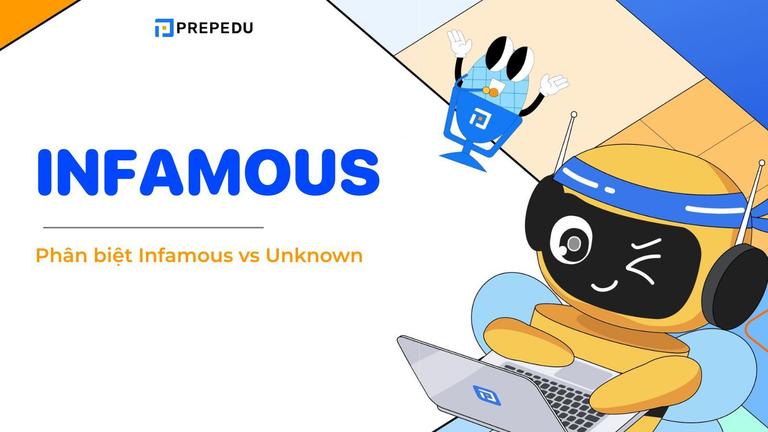 Infamous là gì? Phân biệt 2 từ Infamous và Unknown chi tiết