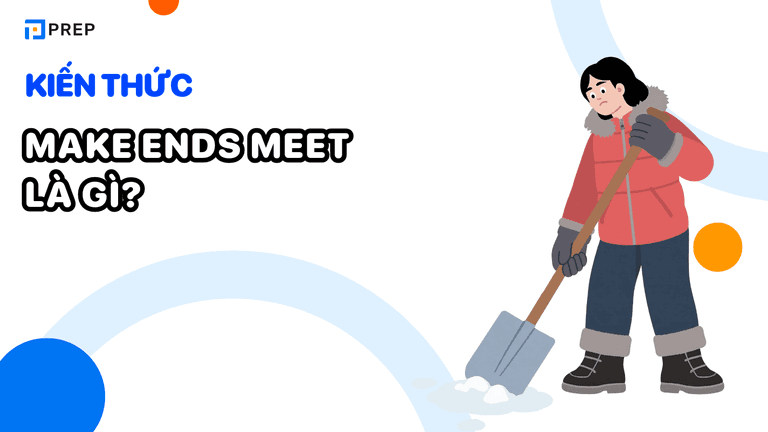 Make ends meet là gì?
