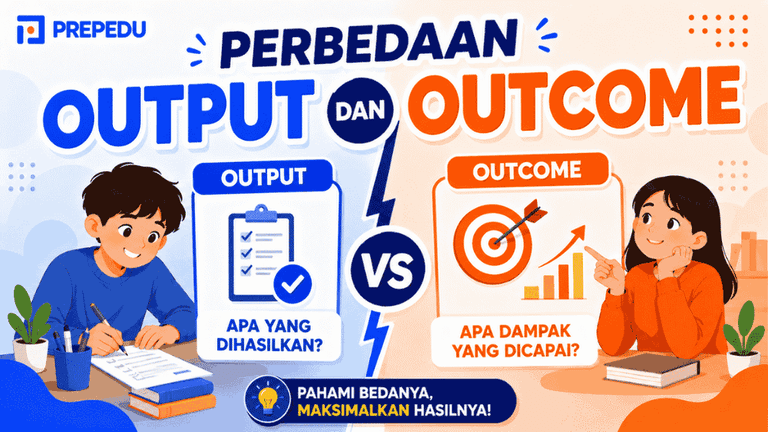 Bedakan Output dan Outcome dengan Mudah