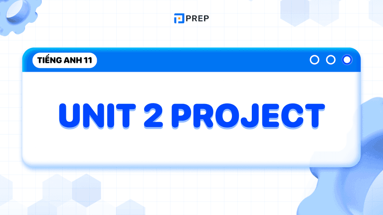 Project Unit 2 lớp 11