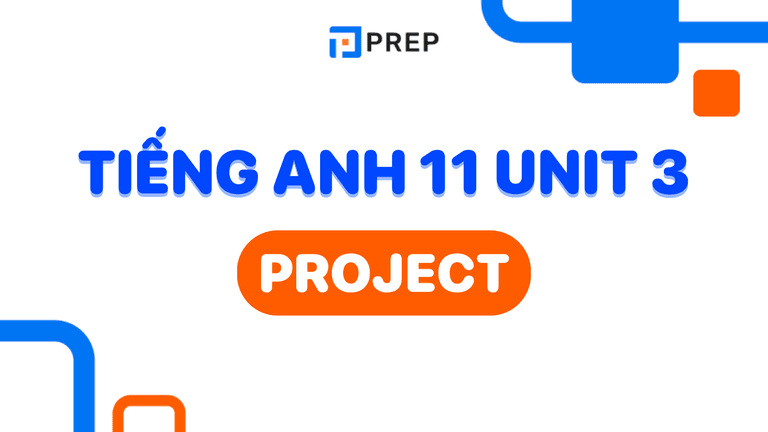 Project Unit 3 lớp 11