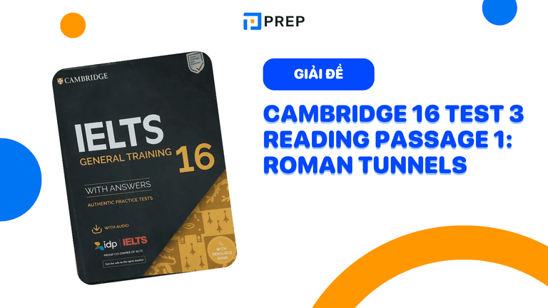 Giải đề Cambridge 16 Test 3 Reading Passage 1: Roman Tunnels
