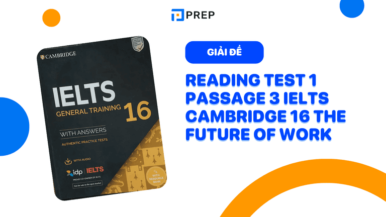 Đề bài và đáp án bài Reading Test 1 passage 3 IELTS Cambridge 16 The future of work
