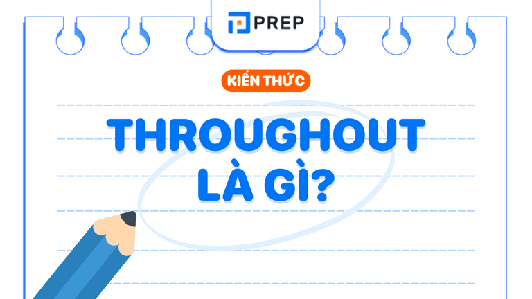 Throughout là gì?