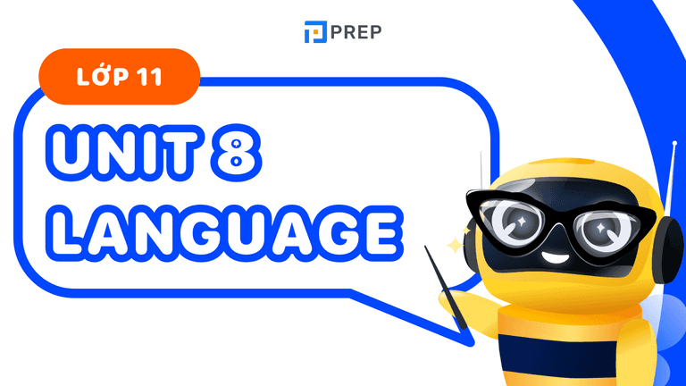 Unit 8 lớp 11 Language