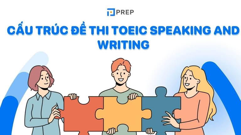 Cấu trúc đề thi TOEIC Speaking and Writing
