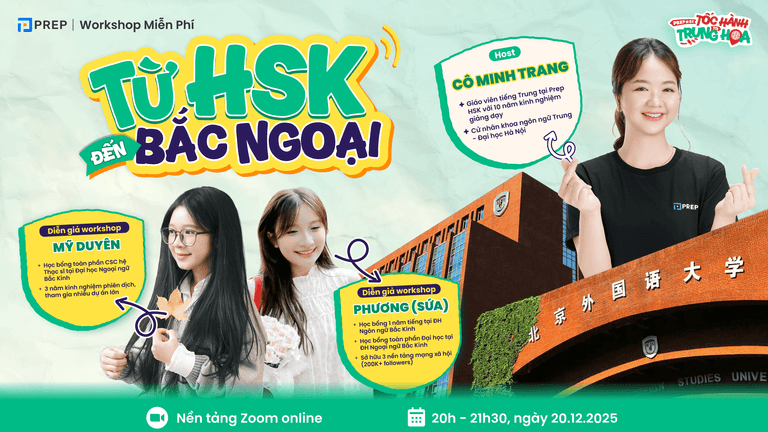 Tham gia Workshop Prep HSK: từ HSK đến Bắc Ngoại - tốc hành đến Trung Hoa cùng Prep HSK