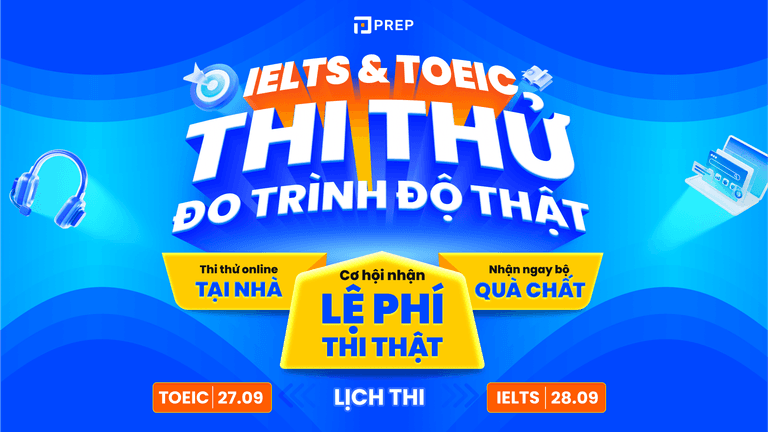 Chính thức mở đơn đăng ký tham gia thi thử miễn phí IELTS & TOEIC Mocktest cùng Prep