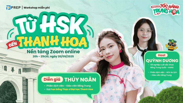 Workshop du học Trung Quốc “Từ HSK đến Thanh Hoa” - Tốc hành đến Trung Hoa cùng Prep HSK tháng 9