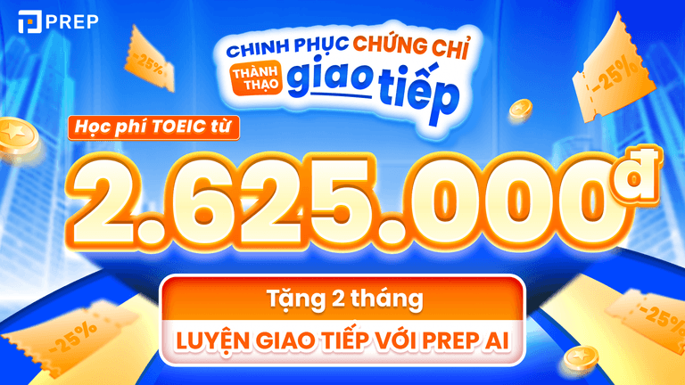 Mua lộ trình TOEIC, tặng 2 tháng phòng ảo nhập vai Prep AI