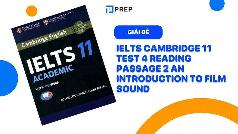 Giải đề bài IELTS Cambridge 11 Test 4 Reading Passage 2 An Introduction to Film Sound (Chi tiết)