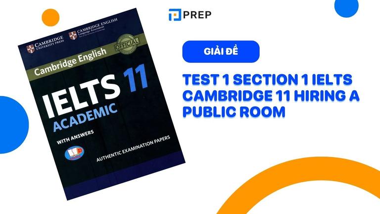 Câu hỏi và đáp án bài nghe Test 1 section 1 IELTS Cambridge 11 Hiring a public room