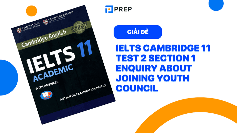 Đề bài và đáp án bài nghe IELTS Cambridge 11 Test 2 section 1 Enquiry about joining Youth Council