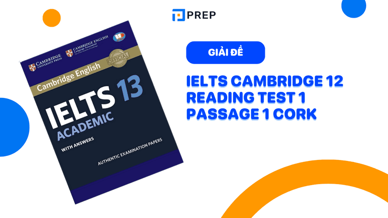 Đề bài và đáp án bài đọc IELTS Cambridge 12 Reading Test 1 passage 1 Cork