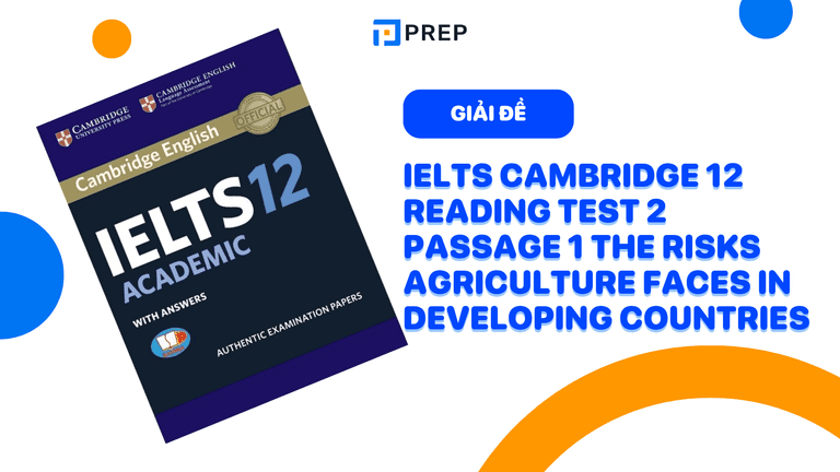 Đề bài và giải thích đáp án chi tiết IELTS Cambridge 12 Reading Test 2 passage 1 The risks agriculture faces in developing countries