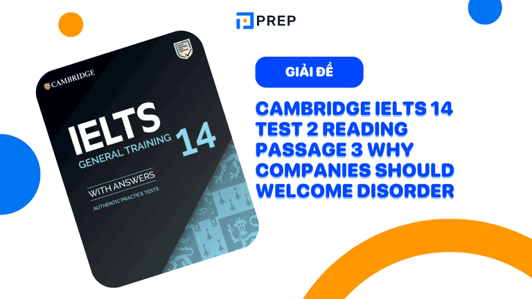 Đề bài và đáp án đề Cambridge IELTS 14 Test 2 Reading passage 3 Why companies should welcome disorder
