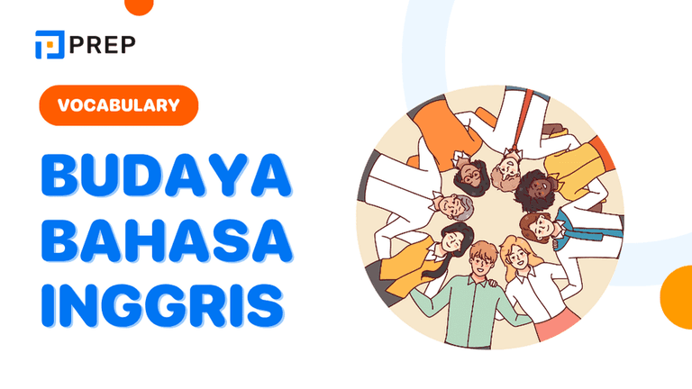 Menguasai Kosakata Budaya dalam Bahasa Inggris dari Tradisi hingga Identitas Bangsa