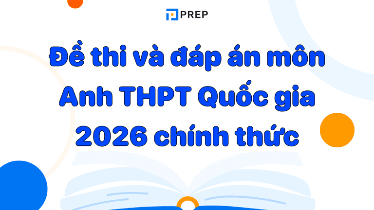 48 mã đề thi và đáp án môn Anh THPT Quốc gia 2026 chính thức