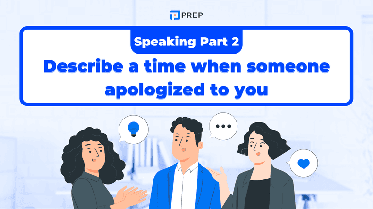 IELTS Speaking Part 2: เทคนิคตอบคำถาม Describe a time when someone apologized to you