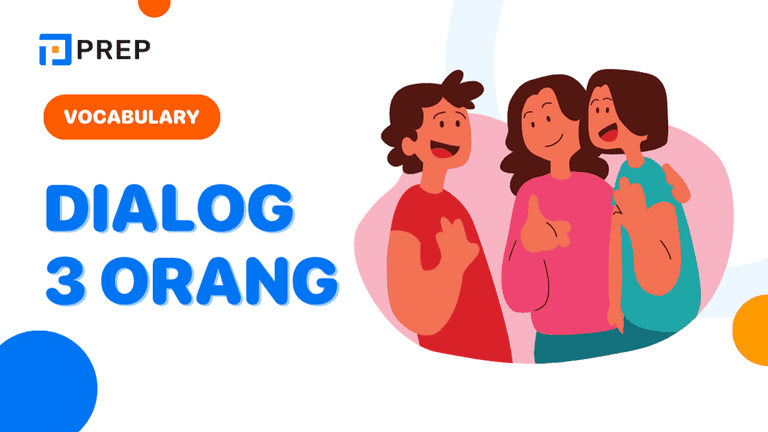 Percakapan Bahasa Inggris 3 Orang untuk Berbagai Situasi Sehari-hari