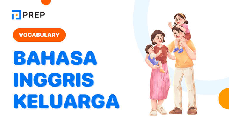Kosakata Keluarga dalam Bahasa Inggris untuk Percakapan Lancar