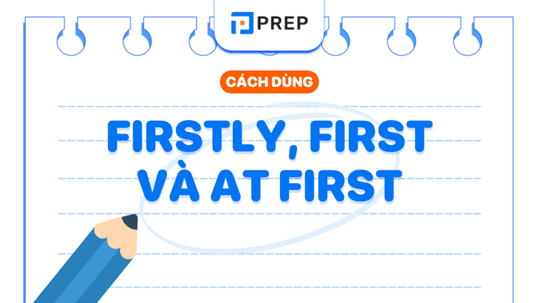 Firstly, First và At first là gì?