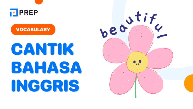 Cara Mengatakan Cantik dalam Bahasa Inggris dengan Lebih Variatif