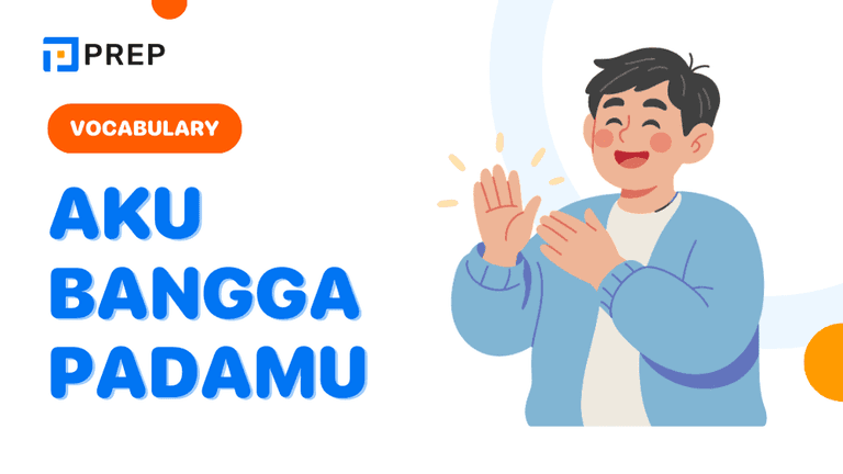 Ungkapkan “aku bangga padamu” dalam bahasa Inggris