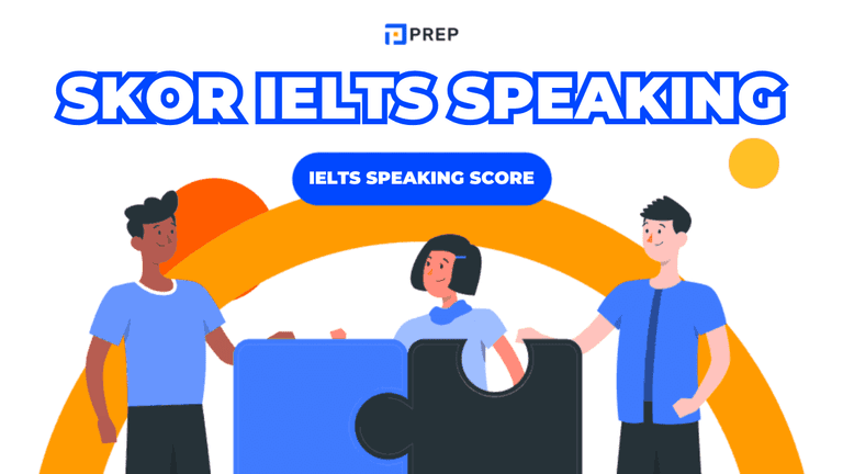 4 Kriteria Skor IELTS Speaking & Strategi Band Tinggi
