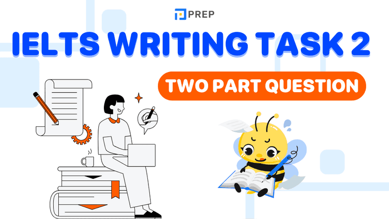 Kenali dan Kuasai Format IELTS Writing Task 2 Two Part Question