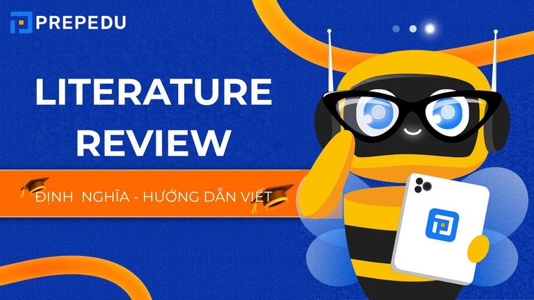 Literature Review là gì? Các bước viết Literature Review chuẩn