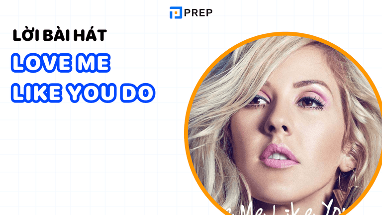 Lời bài hát Ellie Goulding Love Me Like You Do