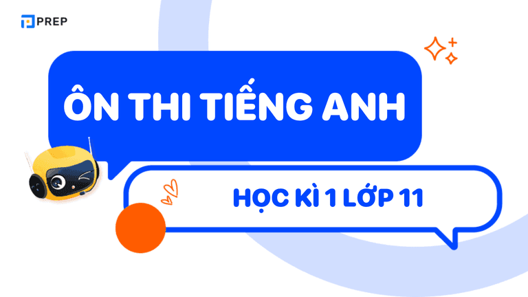Ôn thi tiếng Anh học kì 1 lớp 11