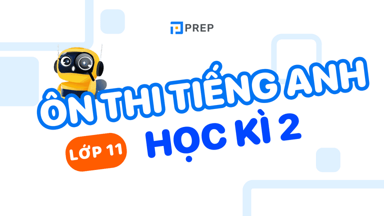 Ôn thi tiếng Anh học kì 2 lớp 11