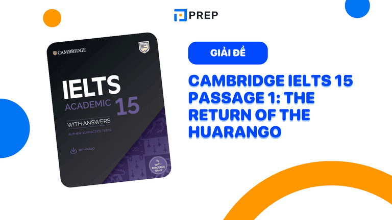Đề bài và đáp án chi tiết Cambridge IELTS 15 Passage 1: The Return of the Huarango
