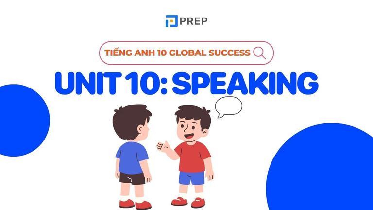 tiếng Anh 10 Unit 10 speaking