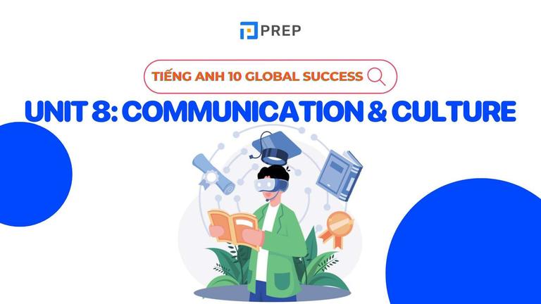 tiếng anh 10 unit 8 communication and culture