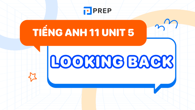 Tiếng Anh 11 Unit 5 Looking Back