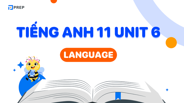 Tiếng Anh 11 Unit 6 Language