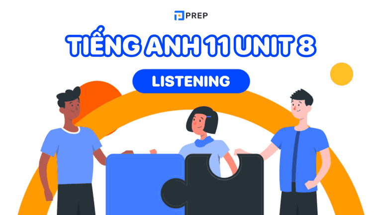 Tiếng Anh 11 Unit 8 Listening