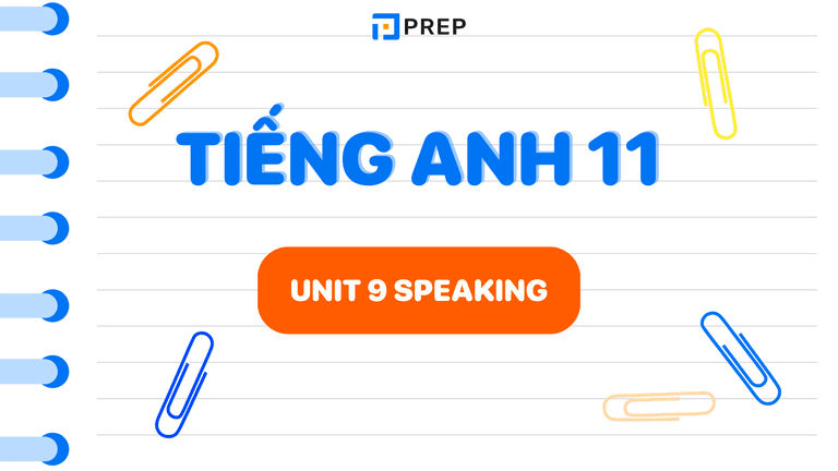 Tiếng Anh 11 Unit 9 Speaking