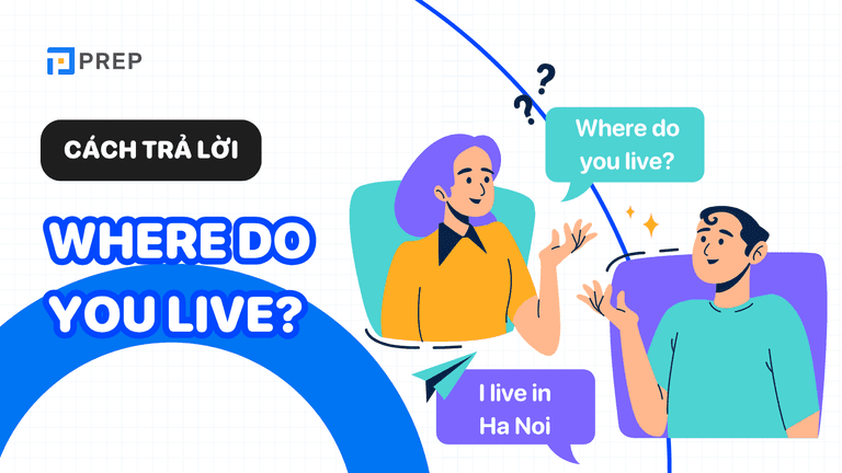 Cách trả lời Where do you live