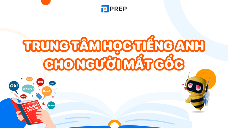 Top 7+ trung tâm tiếng Anh cho người mất gốc chất lượng