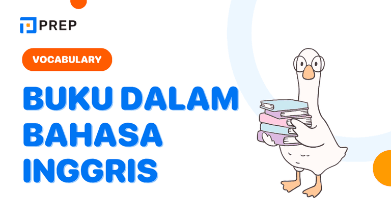 Kosakata Buku dalam Bahasa Inggris untuk Membaca, Menulis, dan IELTS